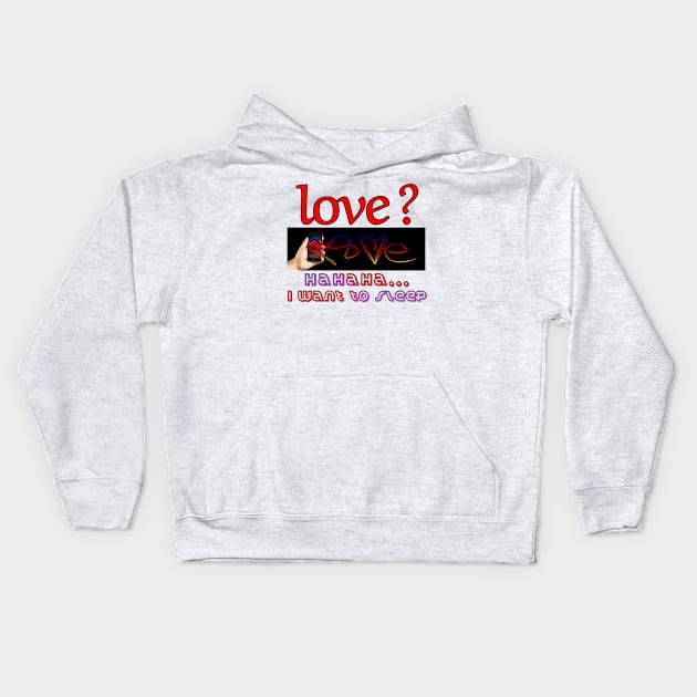 love joke Kids Hoodie by Empresa International